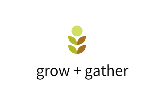 grow + gather